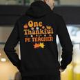 One Thankful PE Teacher Thanksgiving Fall Autumn Groovy Men's Hoodie Back Print, Pe Teacher Hoodies, Groovy Teacher Hoodies, funny gift One Thankful PE Teacher Thanksgiving Fall Autumn Groovy Men's Hoodie Back Print, Pe Teacher Hoodies, Groovy Teacher Hoodies, funny gift