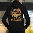One Thankful Sped Teacher Cute Thanksgiving Women Men's Hoodie Back Print, funny gift One Thankful Sped Teacher Cute Thanksgiving Women Men's Hoodie Back Print, funny gift