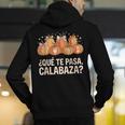 Qué Te Pasacalabaza Fall Immersion Teacher Spanish Teacher Men's Hoodie Back Print, funny gift Qué Te Pasacalabaza Fall Immersion Teacher Spanish Teacher Men's Hoodie Back Print, funny gift