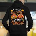 School Thankful I Teach The Cutest Little Turkeys Thanksgiving Teacher Men's Hoodie Back Print, funny gift School Thankful I Teach The Cutest Little Turkeys Thanksgiving Teacher Men's Hoodie Back Print, funny gift