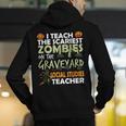 Social Studies Teacher Teach Scariest Zombies On Graveyard For Men Women Men's Hoodie Back Print, funny gift Social Studies Teacher Teach Scariest Zombies On Graveyard For Men Women Men's Hoodie Back Print, funny gift