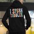 I Speak Toddler Teacher Pre School Back To School First Day Men's Hoodie Back Print, funny gift I Speak Toddler Teacher Pre School Back To School First Day Men's Hoodie Back Print, funny gift