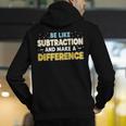 Be Like Subtraction And Make A Difference Teachers Men's Hoodie Back Print, funny gift Be Like Subtraction And Make A Difference Teachers Men's Hoodie Back Print, funny gift