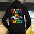 T Is For Teacher And Tacos For Teacher & Tacos Lovers Men's Hoodie Back Print, funny gift T Is For Teacher And Tacos For Teacher & Tacos Lovers Men's Hoodie Back Print, funny gift