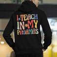 I Teach In My Pajamas Retro Groovy Teacher Humor Men's Hoodie Back Print, Groovy Teacher Hoodies, funny gift