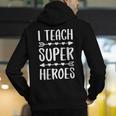 I Teach Superheroes Shirt Men Women School Teacher Men's Hoodie Back Print, funny gift I Teach Superheroes Shirt Men Women School Teacher Men's Hoodie Back Print, funny gift
