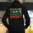 Teacher Is My Favorite Sport Teacher Teaching Lover Men's Hoodie Back Print, funny gift