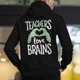 Teachers Love Brains Halloween Costume Trick Treat Zombie Men's Hoodie Back Print, funny gift