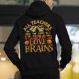 All Teachers Love Brains School Halloween Costume Men's Hoodie Back Print, funny gift