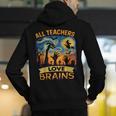 All Teachers Love Brains Shirt Teacher Halloween Tee Men's Hoodie Back Print, funny gift All Teachers Love Brains Shirt Teacher Halloween Tee Men's Hoodie Back Print, funny gift