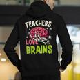 Teachers Love Brains Skeleton Halloween Teacher Funny Men's Hoodie Back Print, funny gift