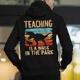 Teaching Is a Walk In Park Dinosaur Teacher Men's Hoodie Back Print, funny gift