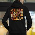 In My Thankful Teacher Era Autumn Thanksgiving Fall Season Men's Hoodie Back Print, funny gift