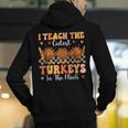 Thanksgiving Teacher I Teach The Cutest Turkeys In The Flock Men's Hoodie Back Print, funny gift Thanksgiving Teacher I Teach The Cutest Turkeys In The Flock Men's Hoodie Back Print, funny gift
