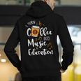 I Turn Coffee Into Music Education Music Teacher Men's Hoodie Back Print, funny gift