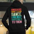 Vintage Dinosaurs Didn't Learn Dance Dance Teacher Men's Hoodie Back Print, funny gift Vintage Dinosaurs Didn't Learn Dance Dance Teacher Men's Hoodie Back Print, funny gift