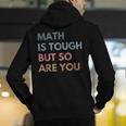 Women Math Is Tough But So Are You Math Teacher Mathematics Men's Hoodie Back Print, funny gift Women Math Is Tough But So Are You Math Teacher Mathematics Men's Hoodie Back Print, funny gift