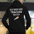Wood Shop Teacher For Dad From Student Men's Hoodie Back Print, funny gift Wood Shop Teacher For Dad From Student Men's Hoodie Back Print, funny gift
