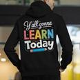 Y'All Gonna Learn Today Back To School First Day Teacher Men's Hoodie Back Print, funny gift Y'All Gonna Learn Today Back To School First Day Teacher Men's Hoodie Back Print, funny gift