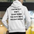 Back To School Teacher Outfit I Definitely Don't Count Down Holiday Break Lie Party Men's Hoodie Back Print, funny gift