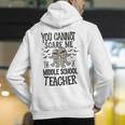 You Cannot Scare Me I'm A Middle School Teacher Halloween Men's Hoodie Back Print, funny gift You Cannot Scare Me I'm A Middle School Teacher Halloween Men's Hoodie Back Print, funny gift