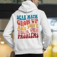 Dear Math Grow Up And Solve Your Own Problems Teens Teacher Men's Hoodie Back Print, funny gift Dear Math Grow Up And Solve Your Own Problems Teens Teacher Men's Hoodie Back Print, funny gift