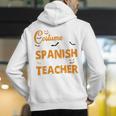 I Don't Need A Costume I'm A Spanish Teacher Halloween Men's Hoodie Back Print, funny gift I Don't Need A Costume I'm A Spanish Teacher Halloween Men's Hoodie Back Print, funny gift
