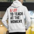 A Lot To Teach At The Moment Women's Teacher Tee Men's Hoodie Back Print, funny gift A Lot To Teach At The Moment Women's Teacher Tee Men's Hoodie Back Print, funny gift