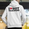 I Love Hot Teachers Men Women Men's Hoodie Back Print, funny gift