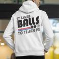 It Takes Balls To Teach PE Gym Teacher Men's Hoodie Back Print, Pe Teacher Hoodies, funny gift