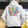 Tired Teachers Club Groovy Teachers Back To School Men's Hoodie Back Print, funny gift Tired Teachers Club Groovy Teachers Back To School Men's Hoodie Back Print, funny gift