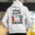 When I Grow Up I Want To Be Teacher Kids Men's Hoodie Back Print, funny gift