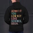 Admit It You Low Key Love Science Bruh Scientist Teacher Men's Hoodie Back Print, Science Teacher Hoodies, gift for family, gift for coworker Admit It You Low Key Love Science Bruh Scientist Teacher Men's Hoodie Back Print, Science Teacher Hoodies, gift for family, gift for coworker