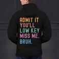 Admit It You'Ll Low Key Miss Me Bruh Women Men Teacher Men's Hoodie Back Print, gift for family, gift for coworker Admit It You'Ll Low Key Miss Me Bruh Women Men Teacher Men's Hoodie Back Print, gift for family, gift for coworker