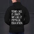 Some Call It Chaos We Call It Physical Education Teacher Men's Hoodie Back Print, gift for family, gift for coworker Some Call It Chaos We Call It Physical Education Teacher Men's Hoodie Back Print, gift for family, gift for coworker