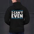 I Can't Even Math Mathematics Teacher Men's Hoodie Back Print, gift for family, gift for coworker I Can't Even Math Mathematics Teacher Men's Hoodie Back Print, gift for family, gift for coworker