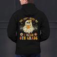 You Can't Scare Me I Teach 6th Grade Halloween Teacher Ghost Men's Hoodie Back Print, gift for family, gift for coworker