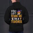 You Cant Scare Me Im A Teacher Halloween Trick Or Teach 2024 Men's Hoodie Back Print, gift for family, gift for coworker You Cant Scare Me Im A Teacher Halloween Trick Or Teach 2024 Men's Hoodie Back Print, gift for family, gift for coworker