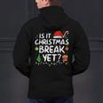 Is It Christmas Break Yet Xmas Holiday Teacher Women Men's Hoodie Back Print, gift for family, gift for coworker