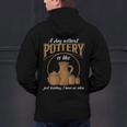 A Day Without Pottery Teacher Clay Kiln Ceramics Artist Men Women Men's Hoodie Back Print, gift for family, gift for coworker