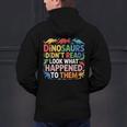 Dinosaurs Didnt Read Look What Happened To Them Cute Teacher Men's Hoodie Back Print, gift for family, gift for coworker