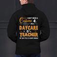 I Don't Need A Costume I'm A Daycare Teacher Halloween Women Men's Hoodie Back Print, gift for family, gift for coworker I Don't Need A Costume I'm A Daycare Teacher Halloween Women Men's Hoodie Back Print, gift for family, gift for coworker