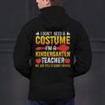 I Don't Need A Costume I'm A Kindergarten Teacher Halloween Men's Hoodie Back Print, gift for family, gift for coworker