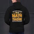 I Don't Need A Costume I'm A Math Teacher Halloween Men's Hoodie Back Print, gift for family, gift for coworker I Don't Need A Costume I'm A Math Teacher Halloween Men's Hoodie Back Print, gift for family, gift for coworker