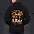 I Don't Need a Costume I'm a Math Teacher Retro Halloween Men's Hoodie Back Print, gift for family, gift for coworker