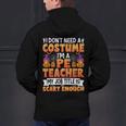 I Don't Need a Costume I'm a Pe Teacher Retro Halloween Men's Hoodie Back Print, Pe Teacher Hoodies, gift for family, gift for coworker I Don't Need a Costume I'm a Pe Teacher Retro Halloween Men's Hoodie Back Print, Pe Teacher Hoodies, gift for family, gift for coworker