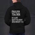 English Teacher Because Math Teachers Need Heroes Too Men's Hoodie Back Print, English Teacher Hoodies, gift for family, gift for coworker