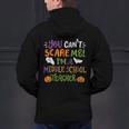 Halloween You Cant Scare Me Im A Middle School Teacher Men's Hoodie Back Print, gift for family, gift for coworker