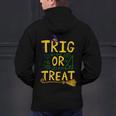 Halloween Math Teacher Trig Or Treat Student School College Men's Hoodie Back Print, gift for family, gift for coworker Halloween Math Teacher Trig Or Treat Student School College Men's Hoodie Back Print, gift for family, gift for coworker