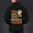 Halloween Preschool Teacher You Can't Scare Me Im A Teacher Men's Hoodie Back Print, gift for family, gift for coworker